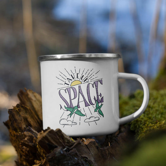 Take Up Space | Enamel Mug.