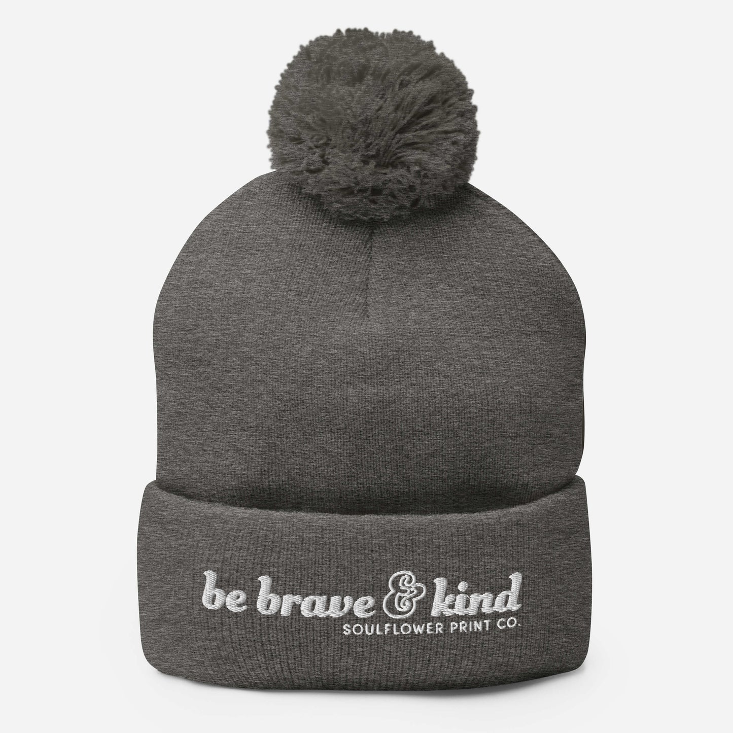 Pom-Pom Beanie | Be Brave & Kind | White Embroidery
