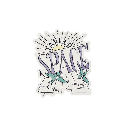 Vinyl Sticker | Take Up Space