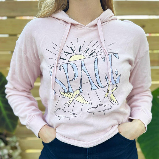 Take Up Space | Pink Sweatshirt | Medium.